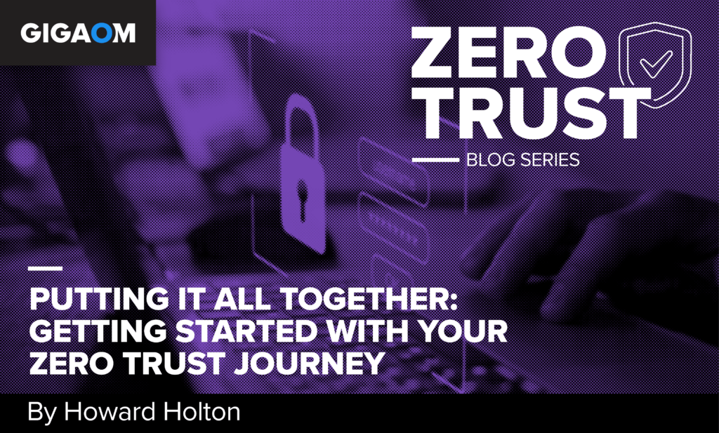 putting-it-all-together:-getting-started-with-your-zero-trust-journey